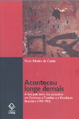 Aconteceu Longe Demais: a Luta Pela Terra dos Posseiros em Formoso e Tromba