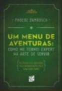 Menu de Aventuras, Um - Como me Tornei Expert na Arte de Servir