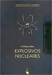 A Física dos Explosivos Nucleares