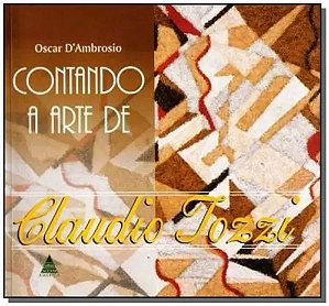Contando a Arte de Claudio Tozzi-  Col. Contando a Arte