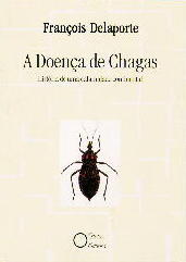 Doenca de Chagas, A: Historia de Uma Calamidade Continental