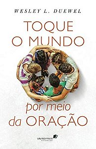 Toque o Mundo por Meio da Oracao