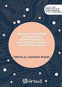 Manual de Estrategias de Reabilitacao Neuropsicologica para Atencao, Memori