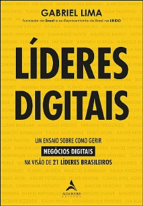 Lideres Digitais: Um Ensaio sobre Como Gerir Negocios Digitais na Visao de