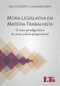 Mora Legislativa em Materia Trabalhista - o Caso Paradigmatico do Aviso-pre