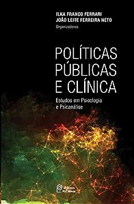 Politicas Publicas e Clinica: Estudos em Psicologia e Psicanalise