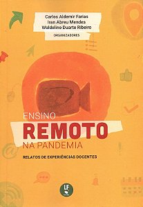 Ensino Remoto na Pandemia: Relatos de Experiencias Docentes
