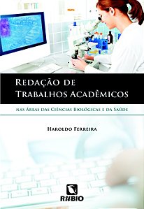 Redacao de Trabalhos Academicos Nas Areas das Ciencias Biologicas e da Saud