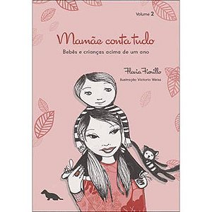 Mamae Conta Tudo - Bebes e Criancas Acima de Um Ano - Vol.2
