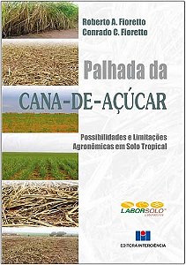 Palhada da Cana-de-acucar - Possibilidades e Limitacoes Agronomicas em Solo