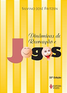 Dinamicas de Recreacao e Jogos - Col. Livros sobre Dinamicas de Grupo