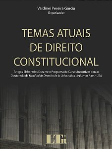 Temas Atuais de Direito Constitucional - Artigos Elaborados Durante o Progr