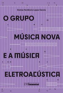 Grupo Musica Nova e a Musica Eletroacustica, O