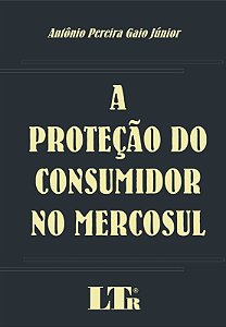 Protecao do Consumidor no Mercosul, A