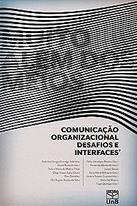 Muito Alem dos Meios: Comunicacao Organizacional, Desafios e Interfaces