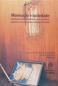 Mineracao e Sociedade: Abordagens Multidisciplinares sobre Desafios e Urgen