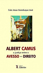 Albert Camus: a Justiça entre o Avesso e o Direito