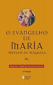 Evangelho de Maria, o - Miriam de Magdala - Col. Unipaz - Colegio Internaci