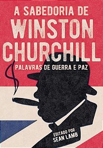 A Sabedoria de Winston Churchill