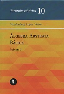 Algebra Abstrata Basica: Volume Iii