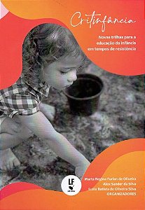 Critinfancia Novas Trilhas para a Educacao da Infancia em Tempos de Resiste