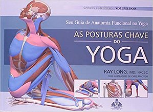 Posturas Chave do Yoga - Vol. 2 - Coleção Chaves Científicas, A