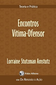 Encontros Vitima-ofensor: Teoria e Pratica