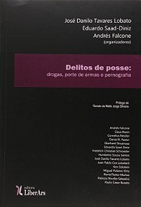 Delitos de Posse: Drogas, Porte de Armas e Pornografia