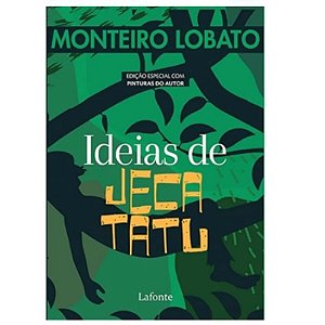 Idéias do Jeca Tatu - Edição Especial com Pinturas do Autor