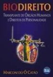 Biodireito - Transplante de Orgaos Humanos e Direitos de Personalidade