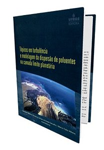 Topicos em Turbulencia e Modelagem da Dispersao de Poluentes na Camada Limi