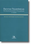 Escutas Telefonicas - da Excepcionalidade a Vulgaridade