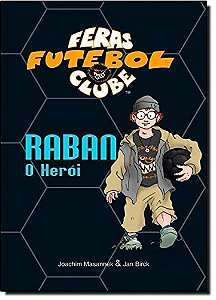 Raban o Heroi - Feras Futebol Clube