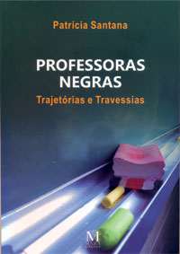 Professoras Negras: Trajetorias e Travessias