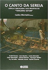 Canto da Sereia, o - Critica a Ideologia e Aos Projetos do Terceiro Setor
