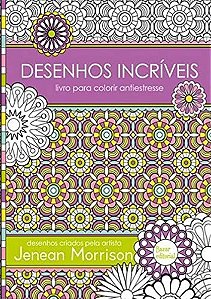 Desenhos Incriveis: Livro para Colorir Antiestresse