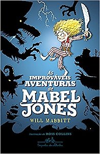 Improvaveis Aventuras de Mabel Jones, as