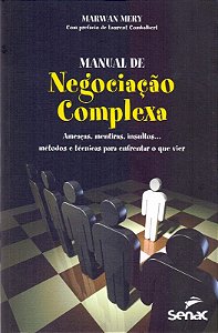 Manual de Negociacao Complexa: Ameacas, Mentiras, Insultos... Metodos e tec