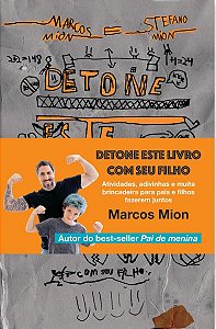 Detone Este Livro com Seu Filho - Atividades, Adivinhas e Muitas Brincadeir