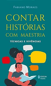Contar Historias com Maestria: Tecnicas e Vivencias