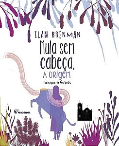 Mula sem Cabeca, A: a Origem