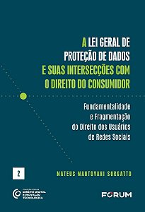 Lei Geral de Protecao de Dados e Suas Interseccoes com o Direito do Consu,