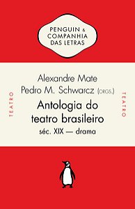 Antologia do Teatro Brasileiro, Vol. 2: Sec. Xix - Drama