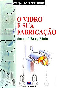Vidro e Sua Fabricacao, O
