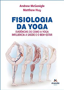 Fisiologia da Ioga - Evidencias de Como a Ioga Influencia a Saude