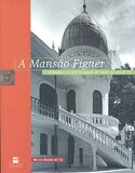 Mansao Figner, a - o Ecletismo e a Casa Burguesa do Inicio do Seculo Xx