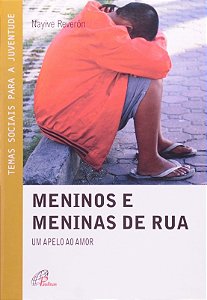 Meninos e Meninas de Rua - Um Apelo ao Amor