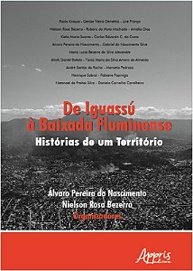 De Iguassu a Baixada Fluminense: Historias de Um Territorio
