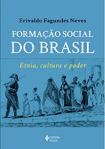 Formacao Social do Brasil - Etnia, Cultura e Poder