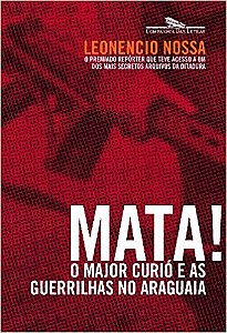 Mata! - o Major Curio e as Guerilhas no Araguaia